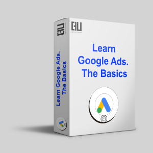 Learn Google Ads. The Basics